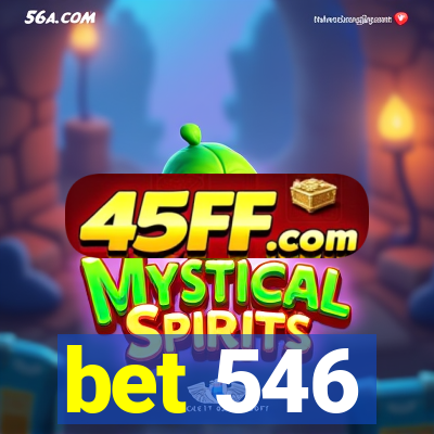 bet 546